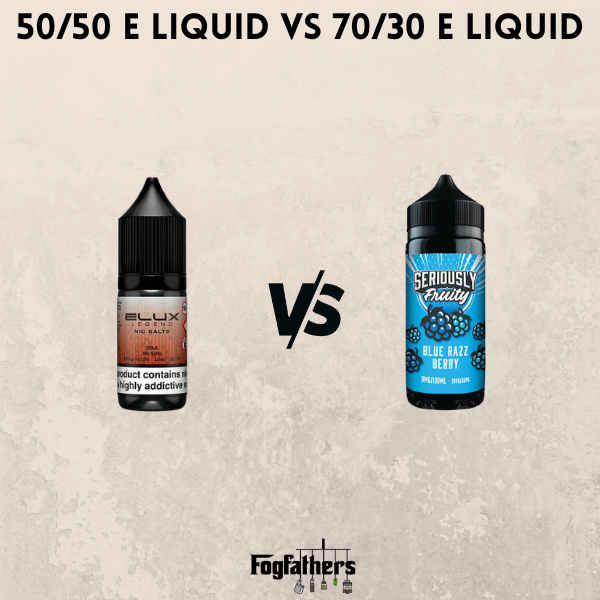 50/50 vs 70/30 E-Liquid
