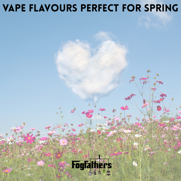 Vape Flavours for Spring