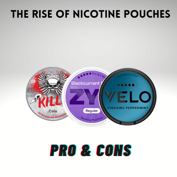 The Pros And Cons: Are Nicotine Pouches Better Than Vaping?