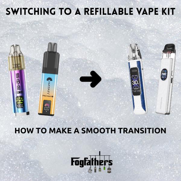 Switching to Refillable Vapes